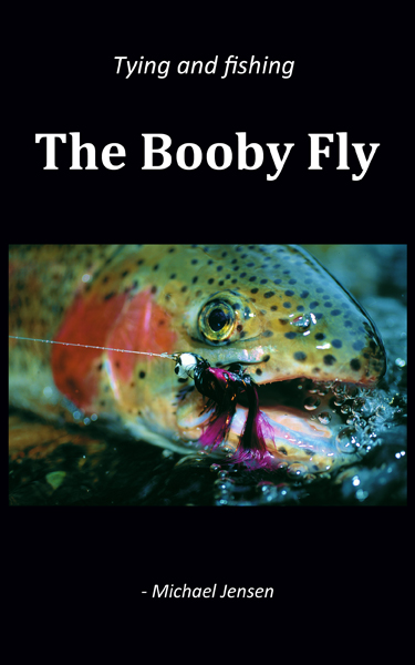 Tying and fishing the Booby Fly – new book out now - Michael Jensens Angling